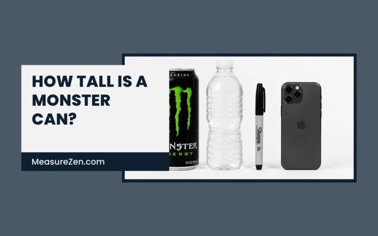 How Tall Is a Monster Can